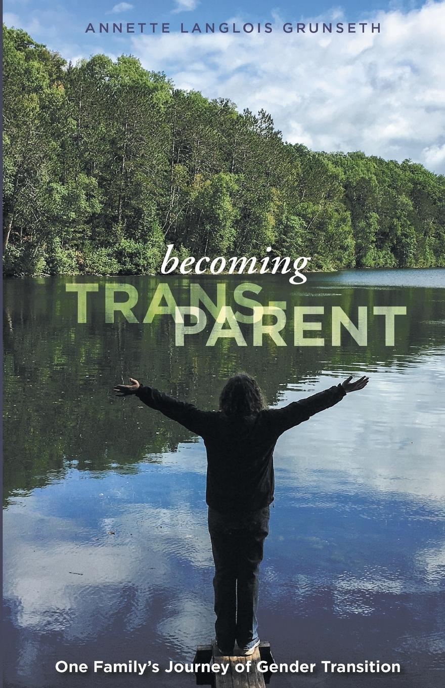 Cover: 9781635342420 | Becoming Trans-Parent | One Family's Journey of Gender Transition