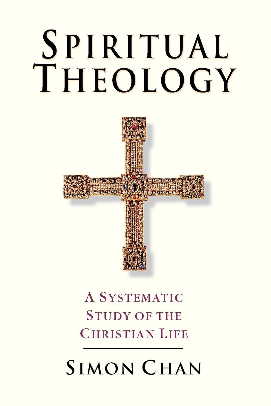 Cover: 9780830815425 | Spiritual Theology | A Systematic Study of the Christian Life | Chan