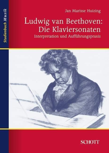 Cover: 9783795707996 | Ludwig van Beethoven: Die Klaviersonaten | Jan Marisse Huizing | Buch