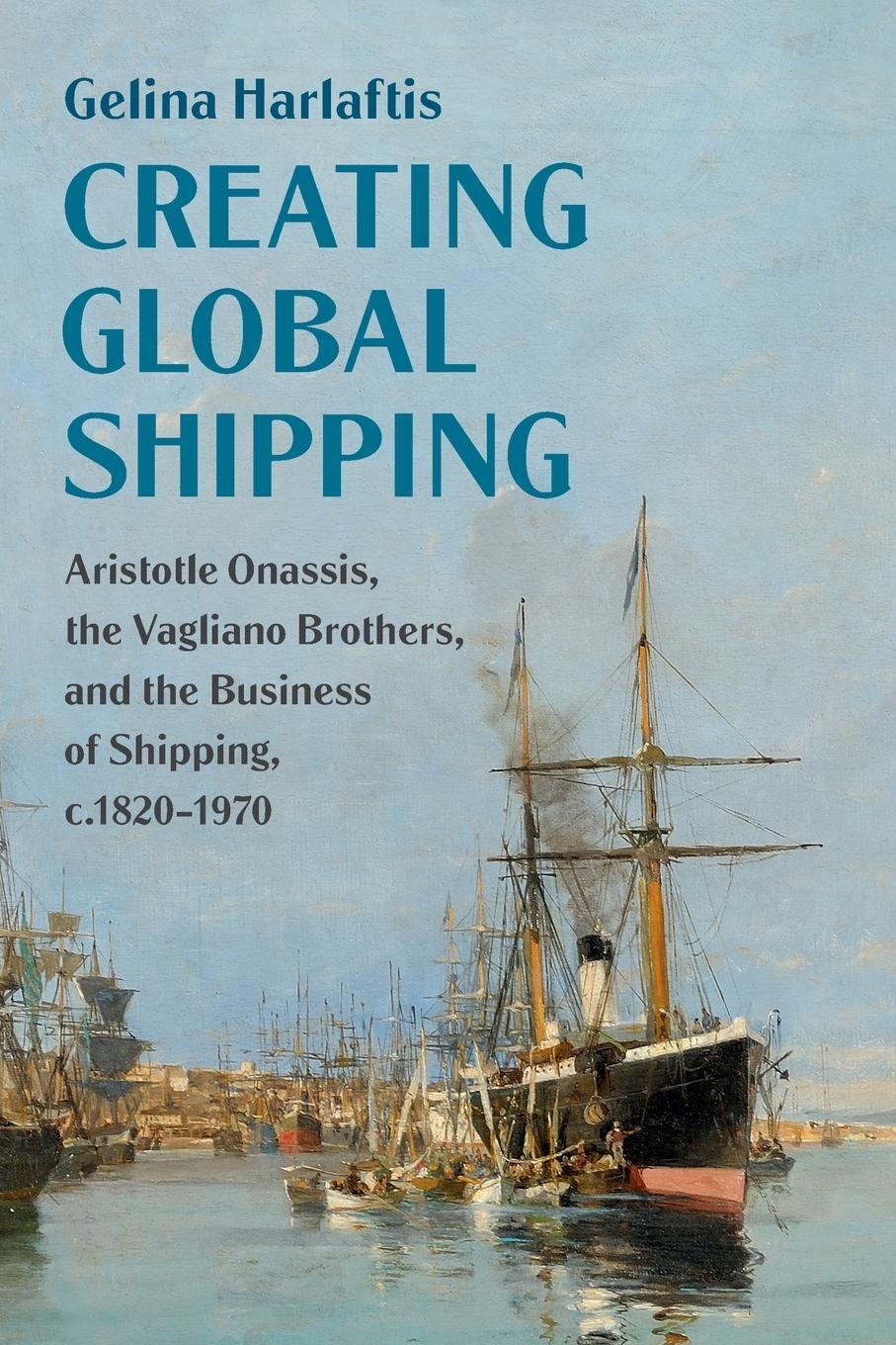 Cover: 9781108466783 | Creating Global Shipping | Gelina Harlaftis | Taschenbuch | Paperback