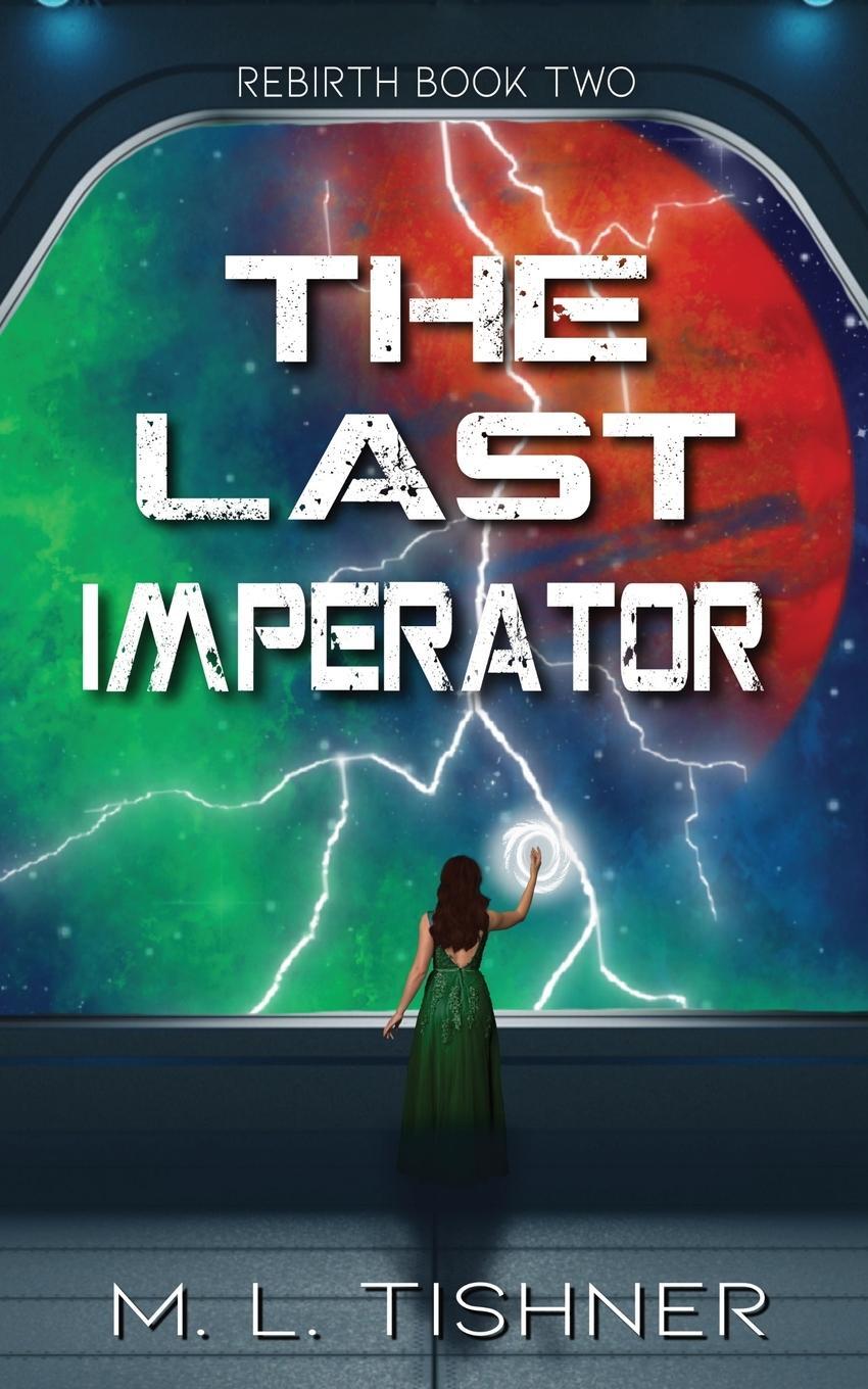 Cover: 9783982112961 | The Last Imperator | M. L. Tishner | Taschenbuch | Paperback | 2021