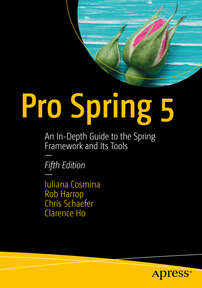 Cover: 9781484228074 | Pro Spring 5 | An In-Depth Guide to the Spring Framework and Its Tools