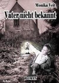 Cover: 9783941758247 | Vater nicht bekannt | Historischer Roman | Monika Veit | Taschenbuch