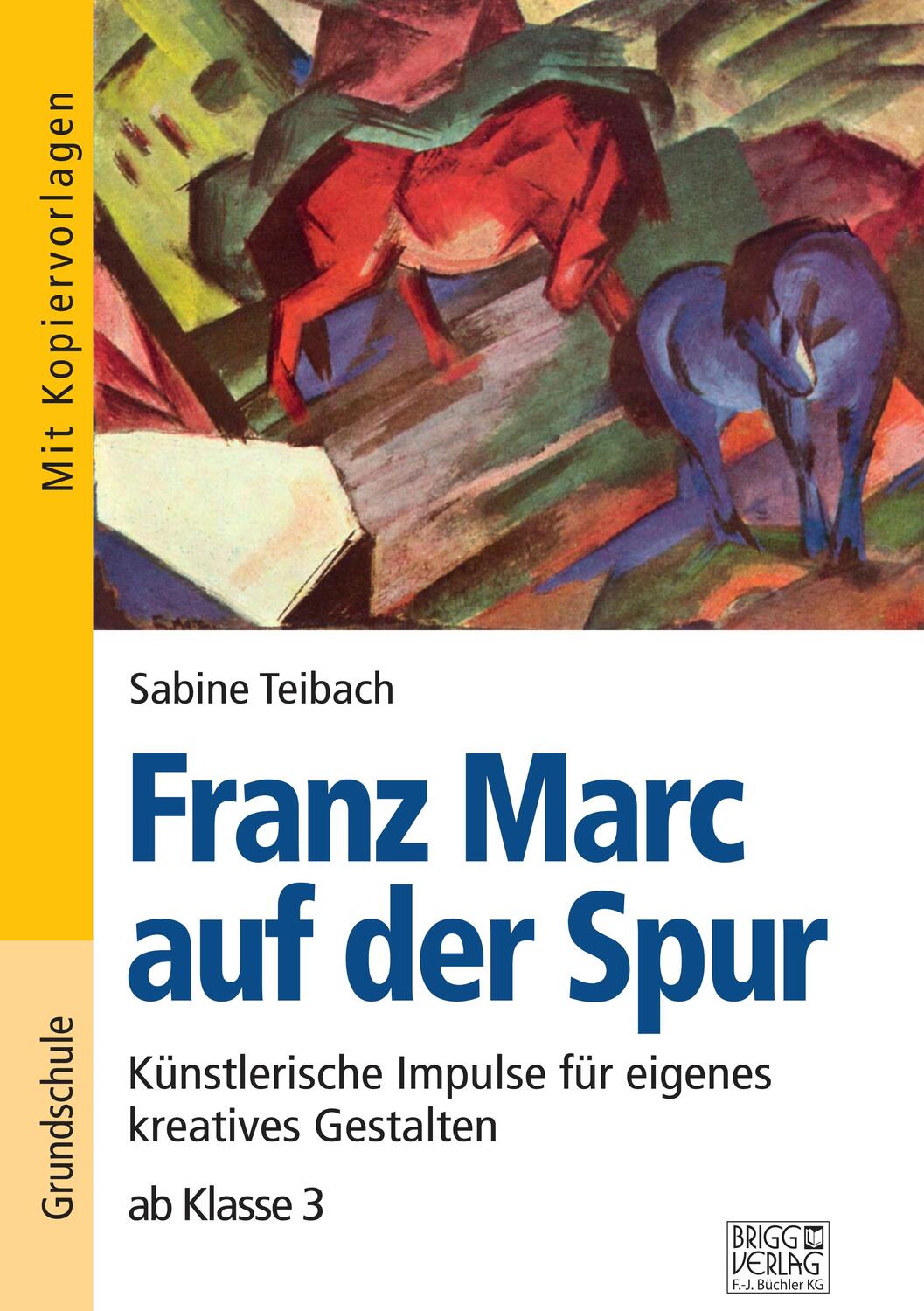 Cover: 9783956603587 | Franz Marc auf der Spur | Sabine Teibach | Taschenbuch | Deutsch