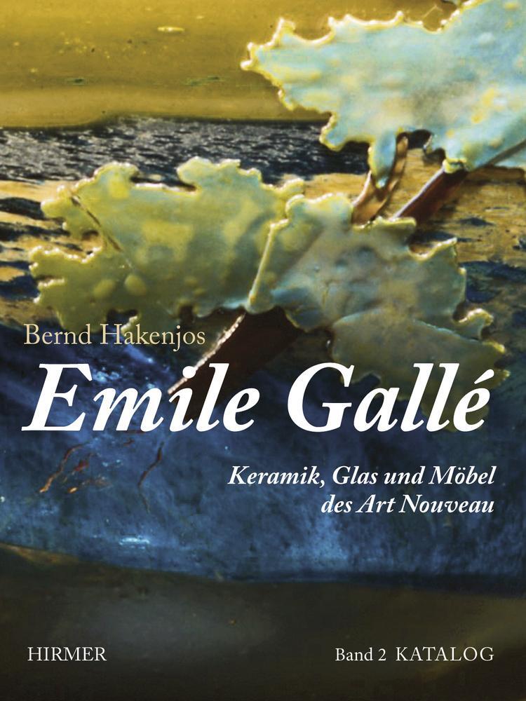 Cover: 9783777456119 | Emile Gallé | Bernd Hakenjos | Buch | Deutsch | 2012 | Hirmer