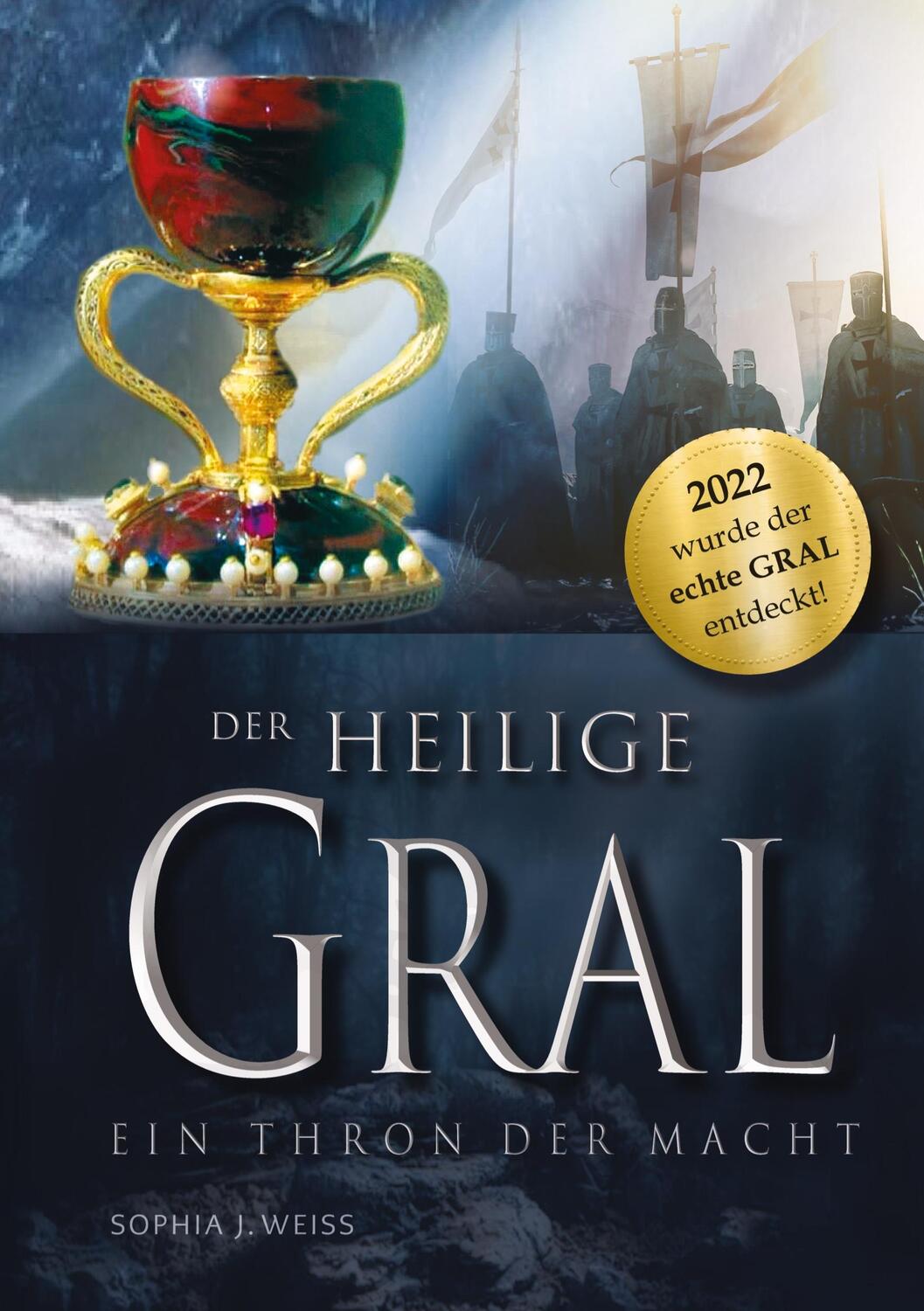 Cover: 9783347746879 | DER HEILIGE GRAL - Ein Thron der Macht | Sophia J. Weiss | Taschenbuch