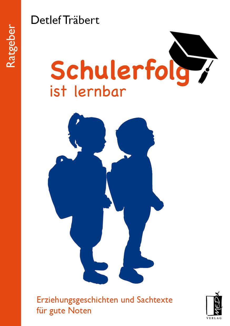 Cover: 9783963520754 | Schulerfolg ist lernbar | Detlef Träbert | Taschenbuch | Deutsch