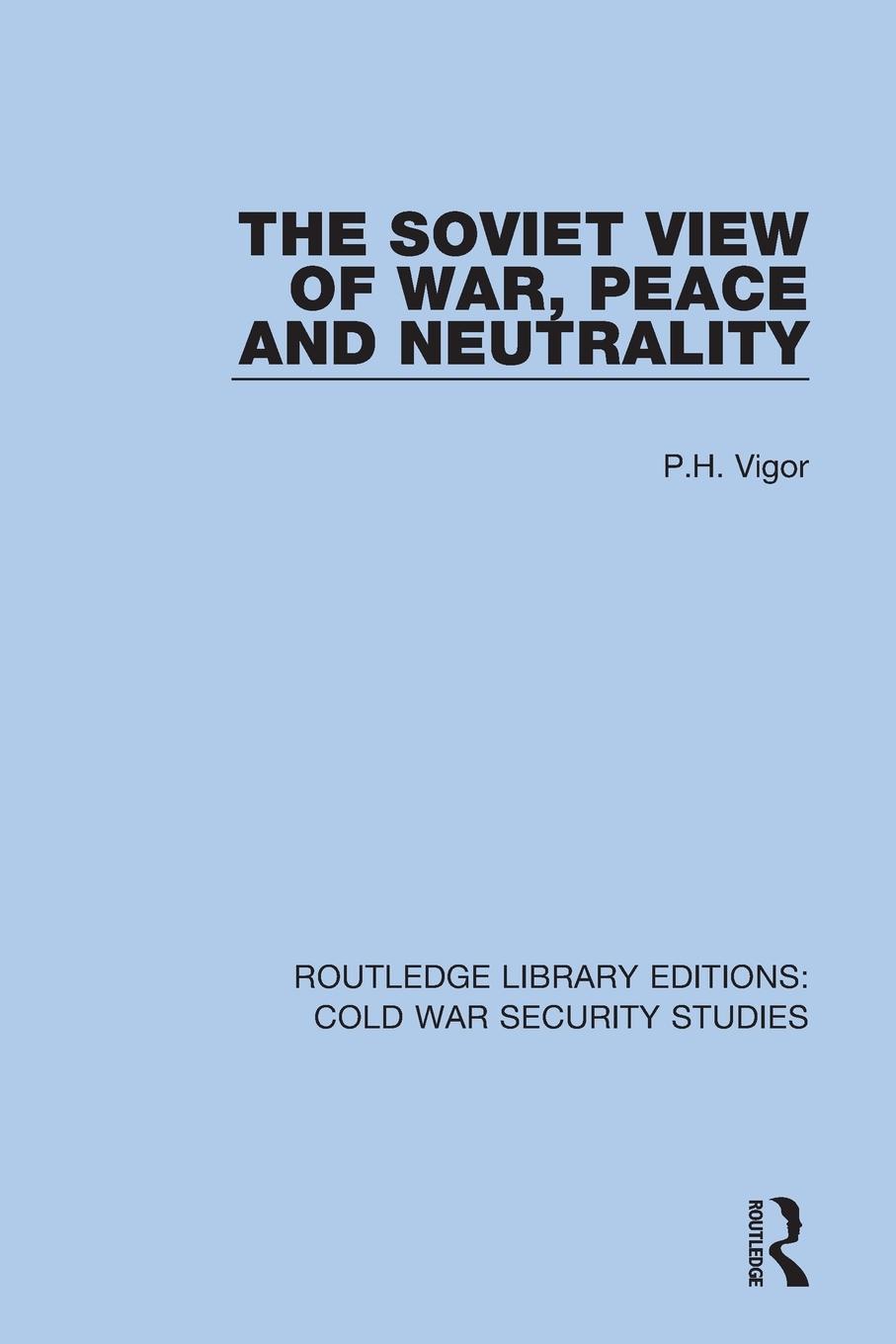 Cover: 9780367560287 | The Soviet View of War, Peace and Neutrality | P. H. Vigor | Buch