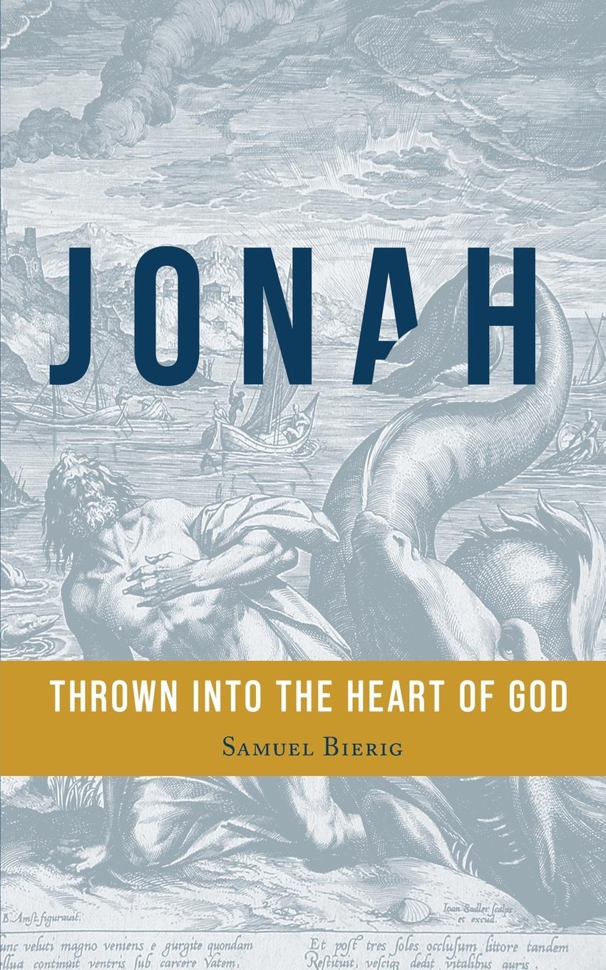 Cover: 9781948048521 | Jonah | Thrown into the Heart of God | Samuel Bierig | Taschenbuch