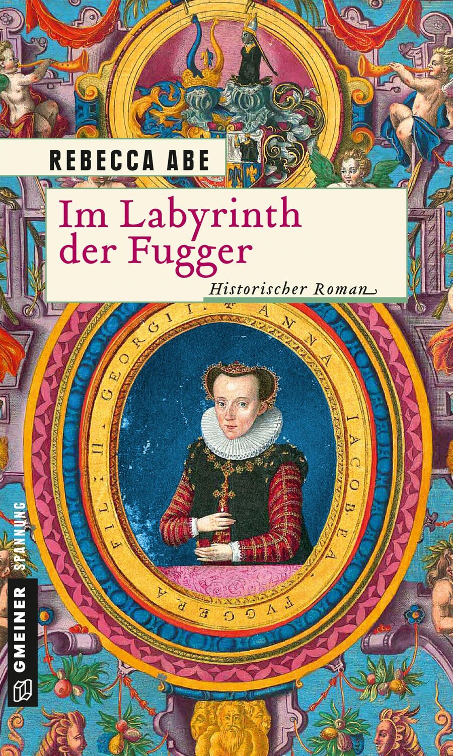 Cover: 9783839224403 | Im Labyrinth der Fugger | Historischer Roman | Rebecca Abe | Buch