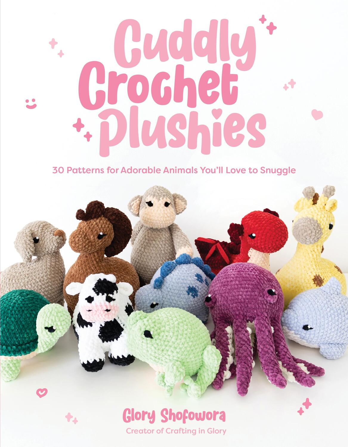 Autor: 9781645678762 | Cuddly Crochet Plushies | Glory Shofowora | Taschenbuch | 2024