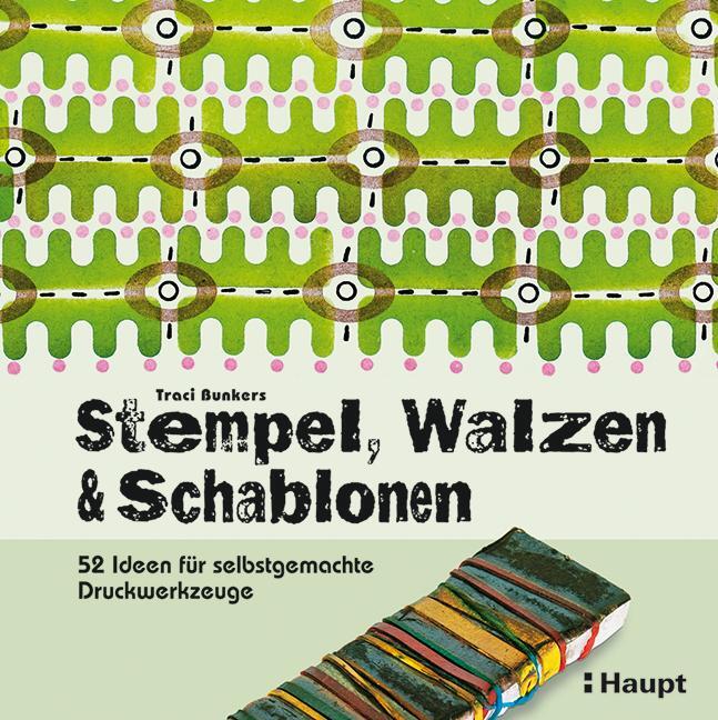 Cover: 9783258600277 | Stempel, Walzen &amp; Schablonen | Traci Bunkers | Taschenbuch | 144 S.