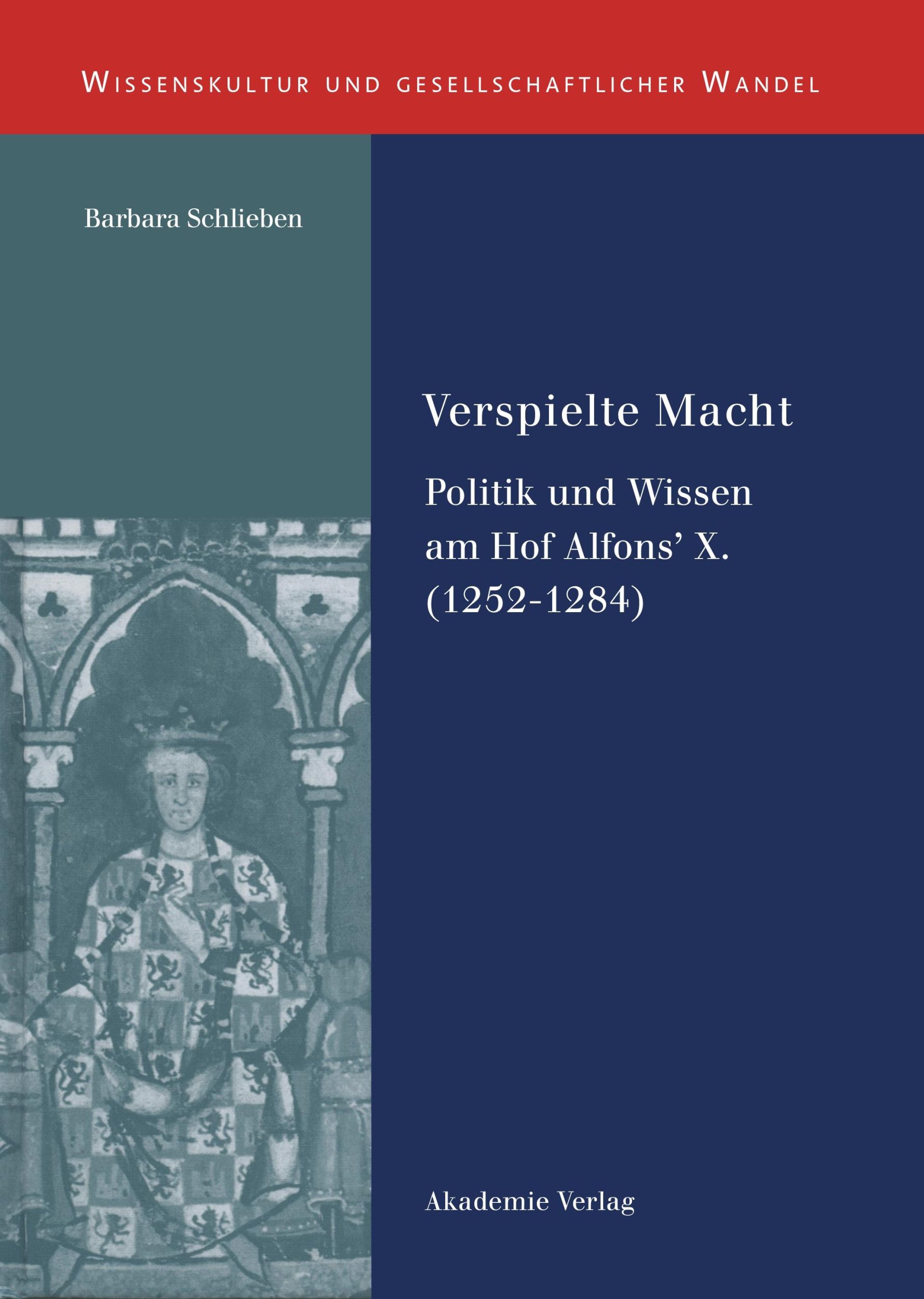 Cover: 9783050044996 | Verspielte Macht | Politik und Wissen am Hof Alfons' X. (1252-1284)