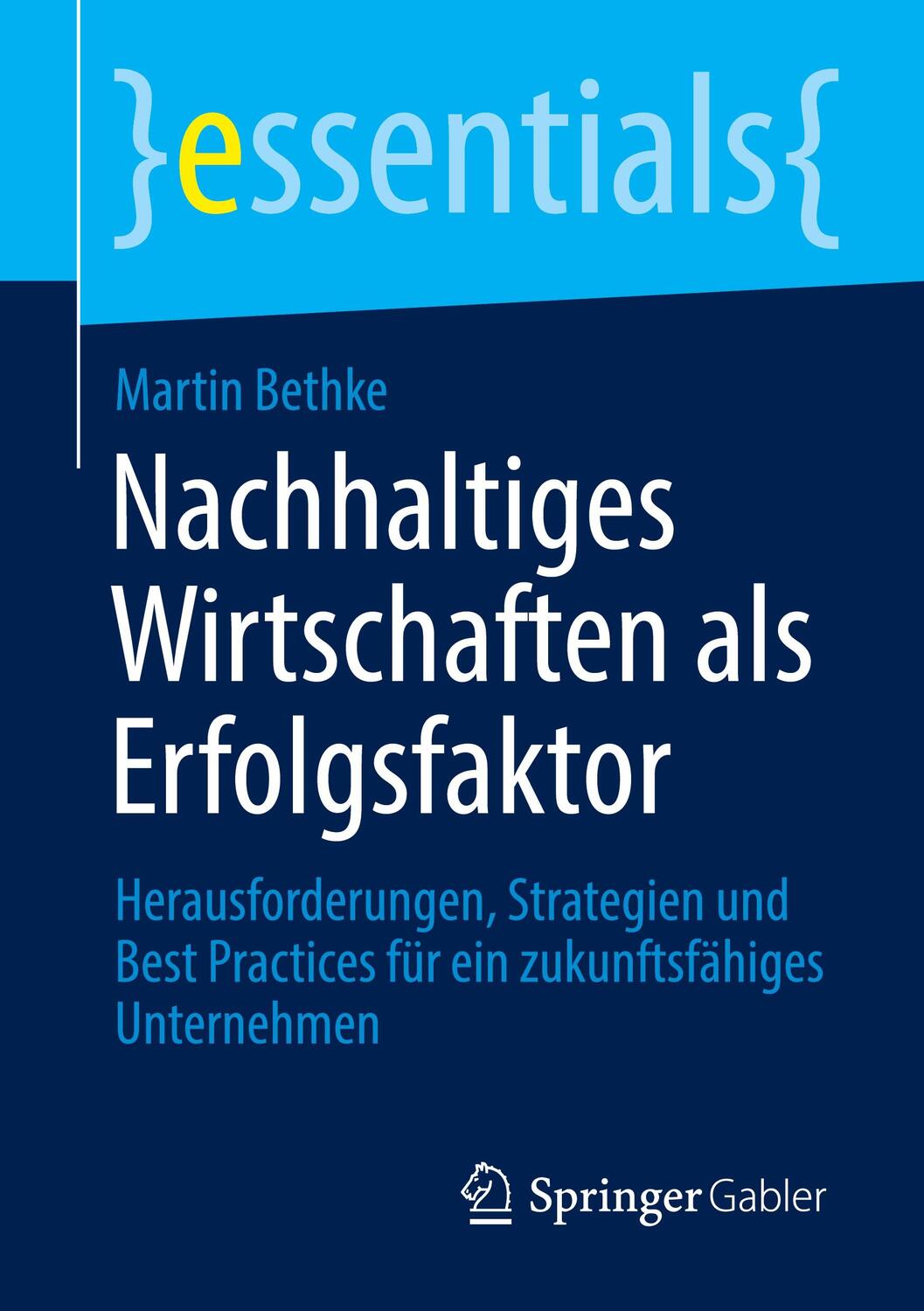 Cover: 9783658423209 | Nachhaltiges Wirtschaften als Erfolgsfaktor | Martin Bethke | Buch