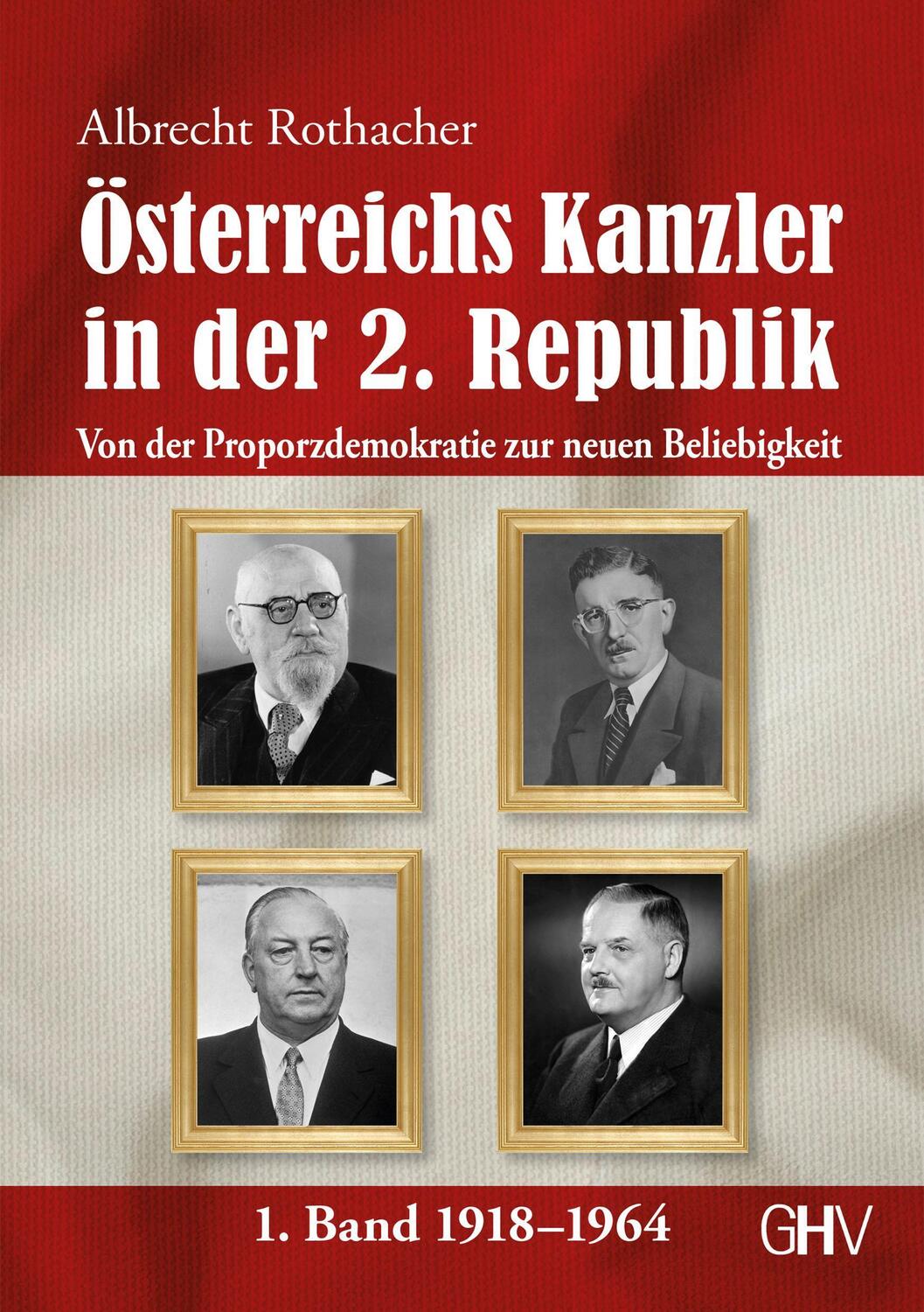 Cover: 9783873368200 | Österreichs Kanzler in der 2. Republik | Albrecht Rothacher | Buch
