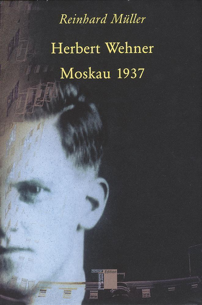 Cover: 9783930908820 | Herbert Wehner - Moskau 1937 | Reinhard Müller | Buch | 570 S. | 2004