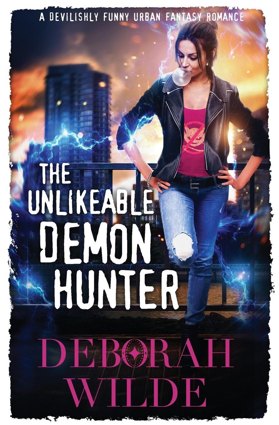 Cover: 9780992070984 | The Unlikeable Demon Hunter | A Devilishly Funny Urban Fantasy Romance