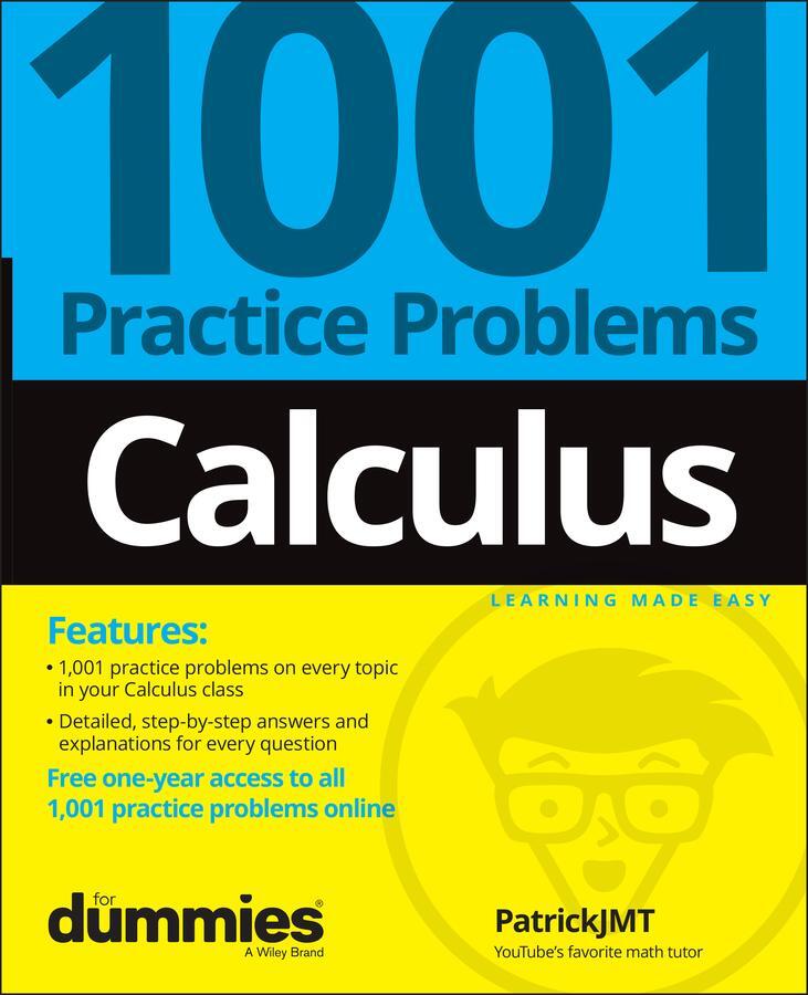 Cover: 9781119883654 | Calculus: 1001 Practice Problems For Dummies (+ Free Online Practice)