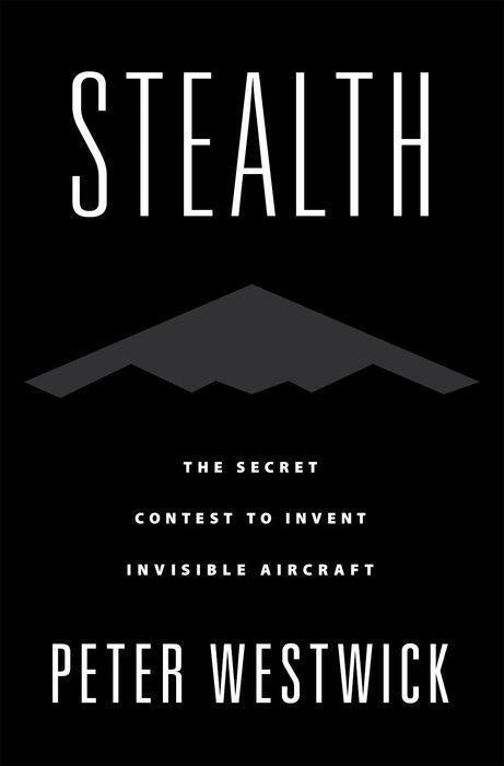 Cover: 9780190677442 | Stealth | The Secret Contest to Invent Invisible Aircraft | Westwick