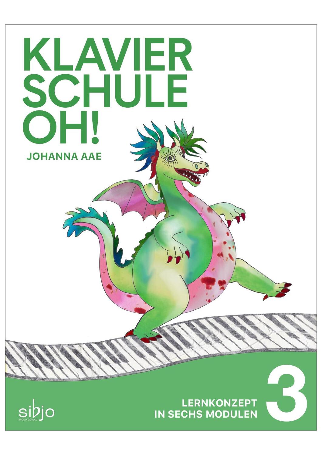 Cover: 9790900012623 | Klavierschule OH! Modul 3 | Lernkonzept in 6 Modulen | Johanna Aae