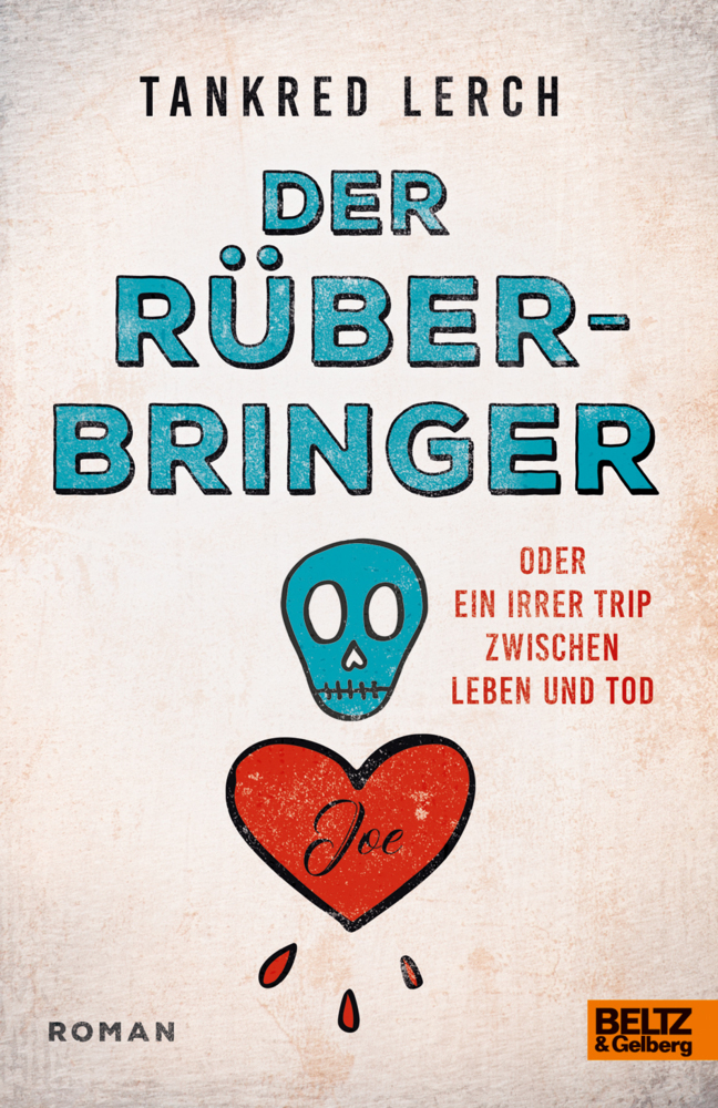 Cover: 9783407812391 | Der Rüberbringer | Oder ein irrer Trip zwischen Leben und Tod. Roman