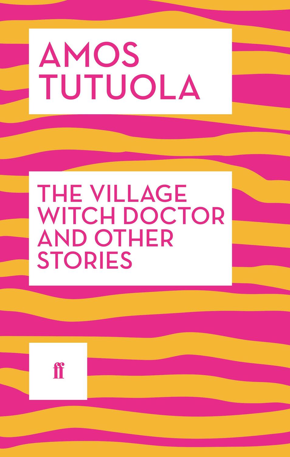 Cover: 9780571316885 | The Village Witch Doctor and Other Stories | Amos Tutuola | Buch