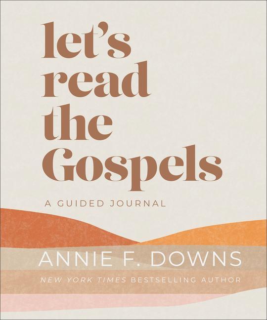 Cover: 9780800745554 | Let's Read the Gospels | A Guided Journal | Annie F Downs | Buch