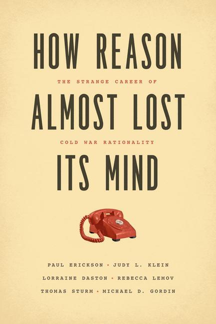 Cover: 9780226324159 | How Reason Almost Lost Its Mind - The Strange Career of Cold War...