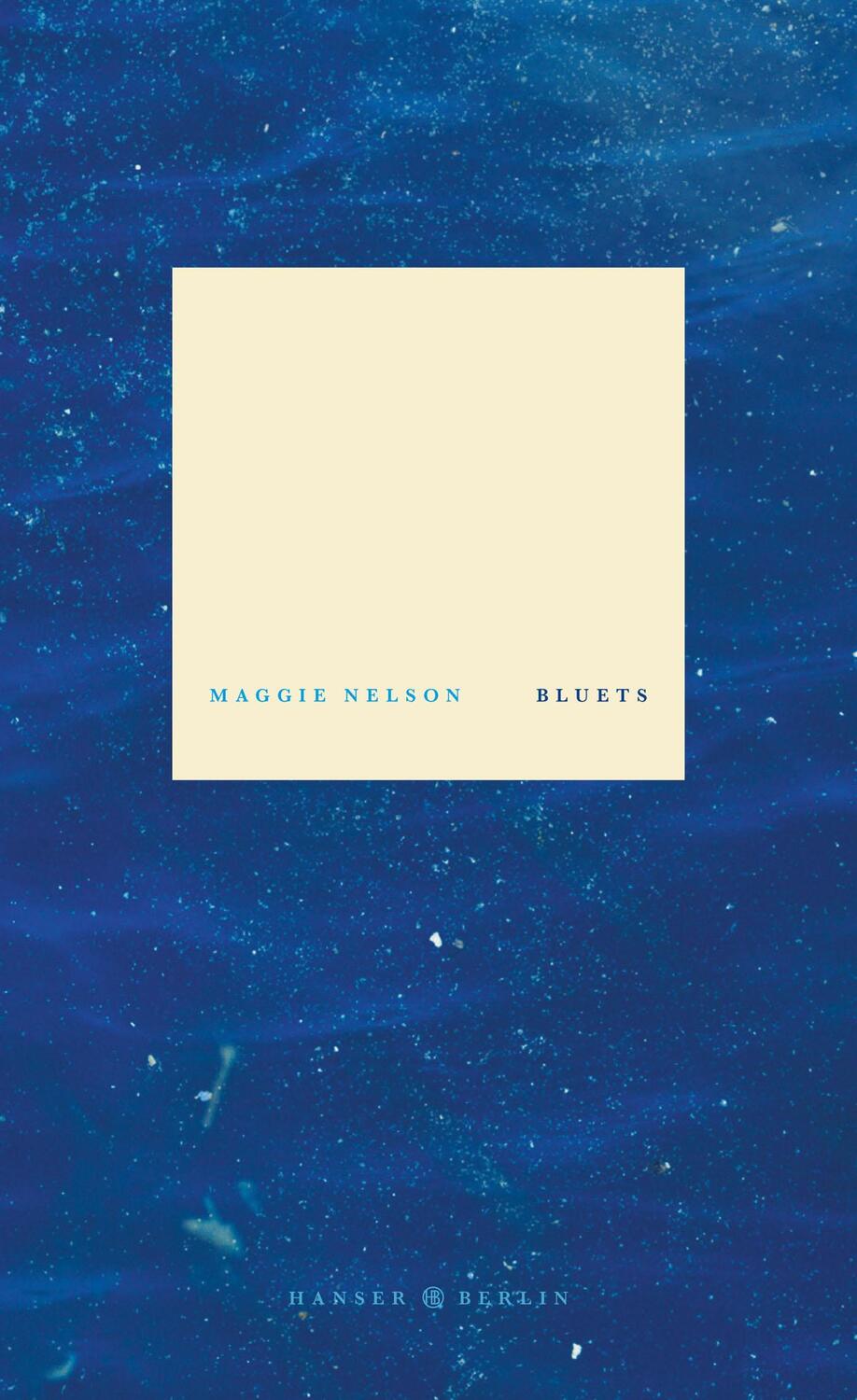 Cover: 9783446260443 | Bluets | Maggie Nelson | Buch | Deutsch | 2018 | Hanser Berlin