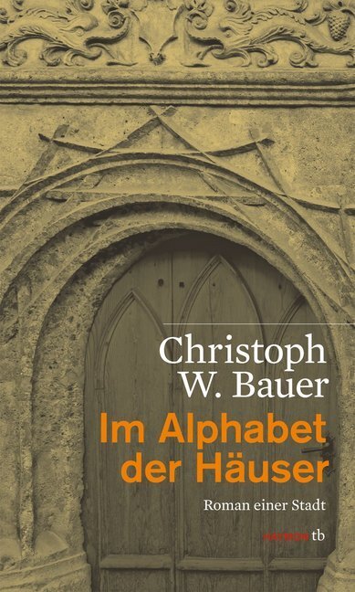 Cover: 9783852189208 | Im Alphabet der Häuser | Roman einer Stadt | Christoph W. Bauer | Buch