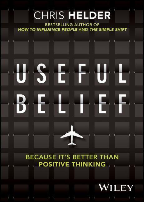 Cover: 9780730385394 | Useful Belief | Because It's Better Than Positive Thinking | Helder