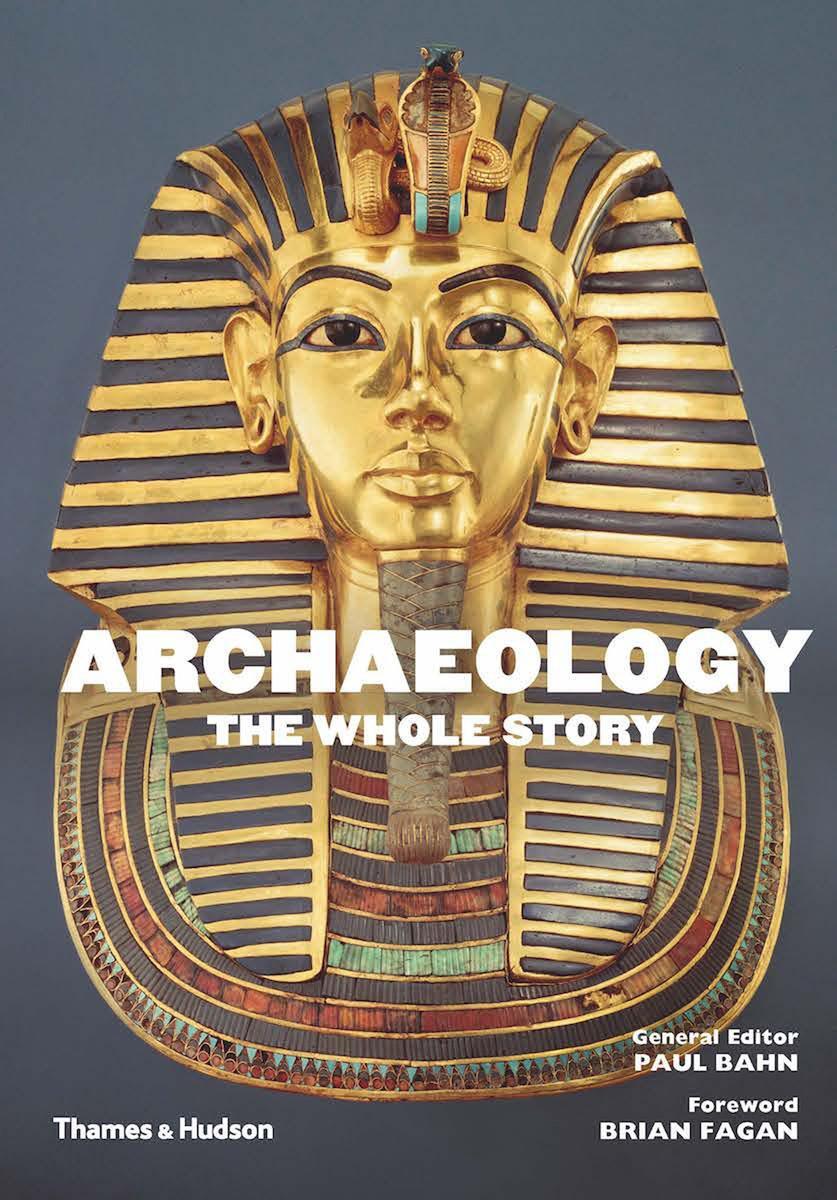 Cover: 9780500292761 | Archaeology: The Whole Story | Paul Bahn (u. a.) | Buch | Englisch
