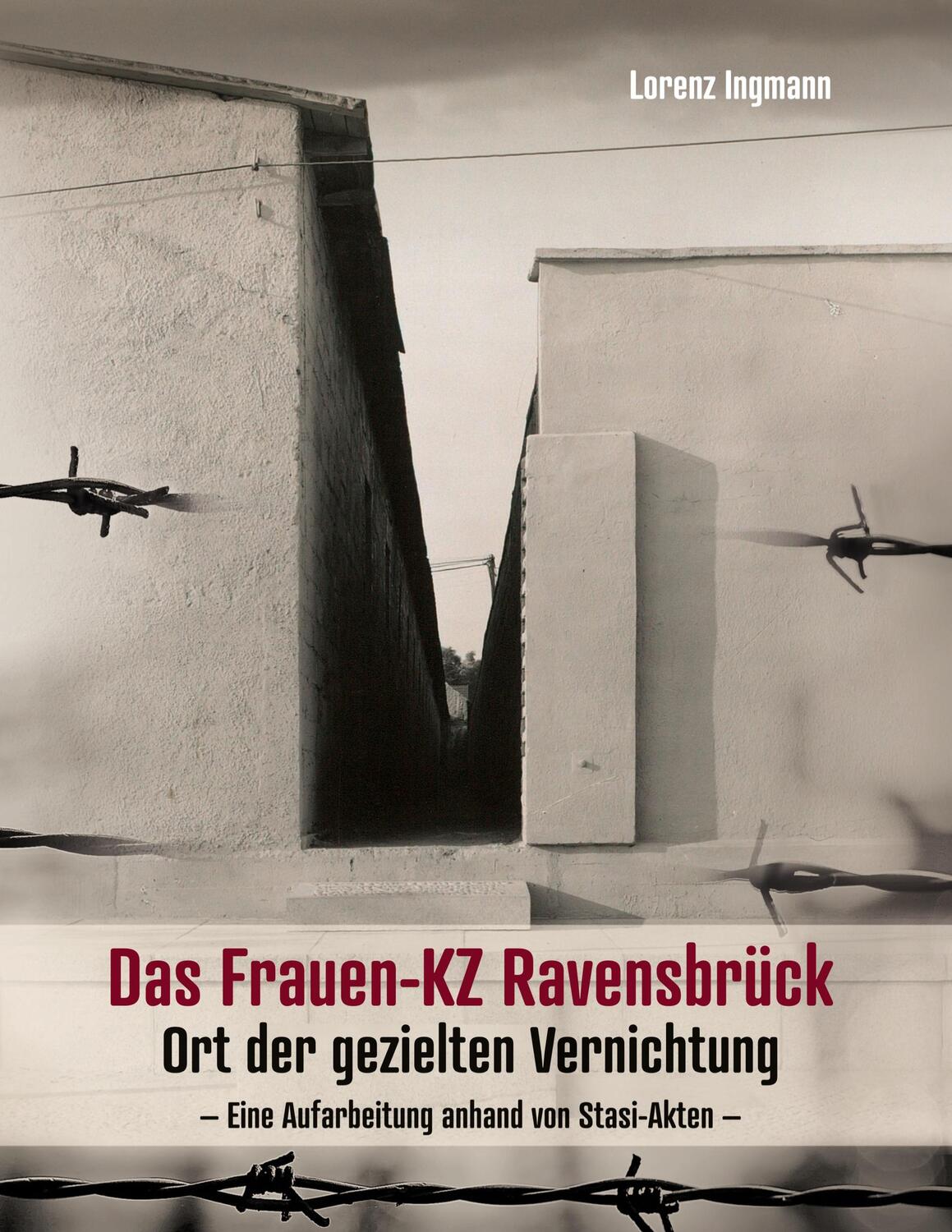 Cover: 9783750408517 | Das Frauen-KZ Ravensbrück | Lorenz Ingmann | Buch | 236 S. | Deutsch