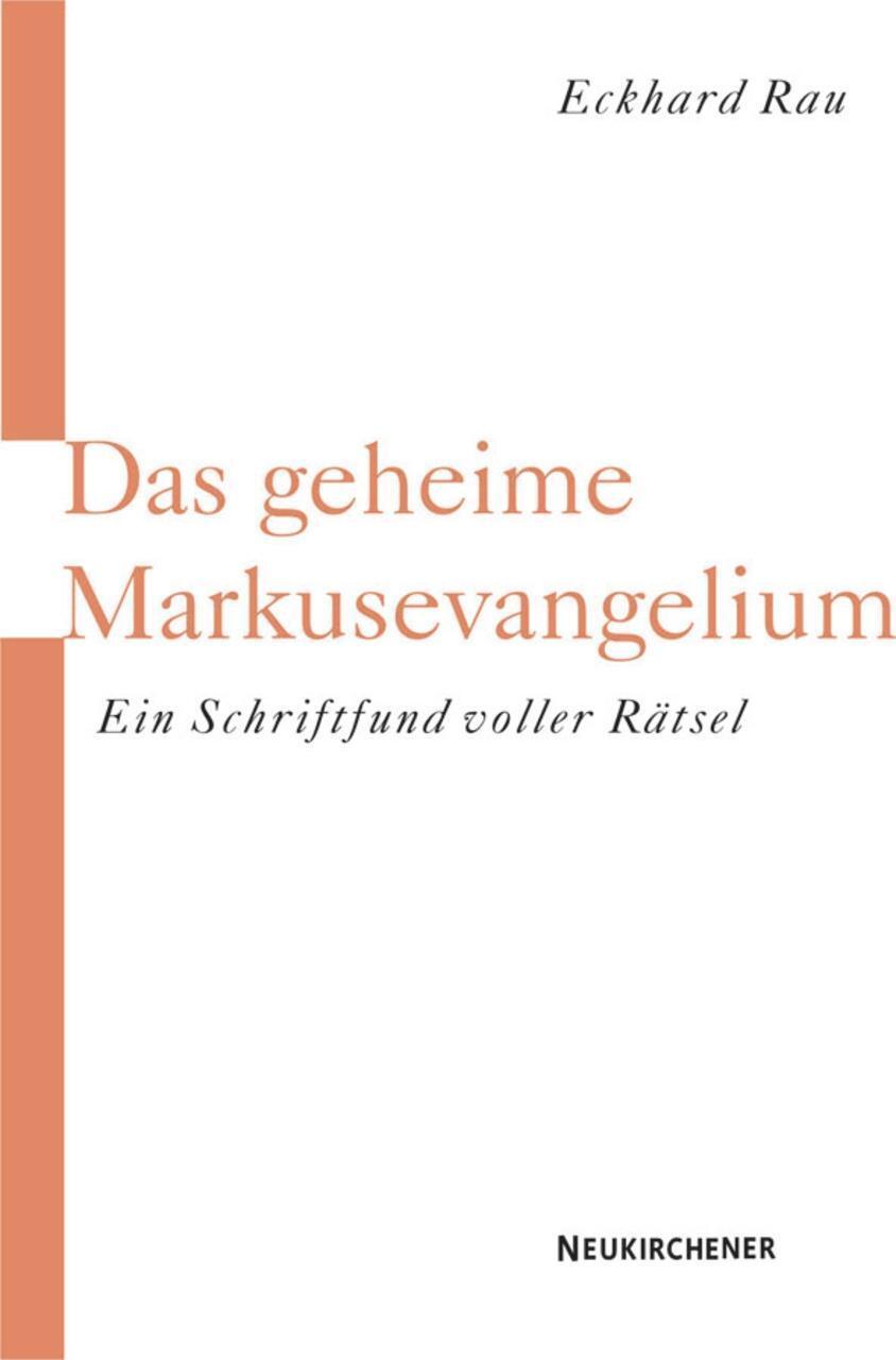 Cover: 9783788719470 | Das geheime Markusevangelium | Ein Schriftfund voller Rätsel | Rau