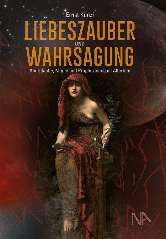 Cover: 9783961761647 | Liebeszauber und Wahrsagung | Ernst Künzl | Buch | Deutsch | 2021
