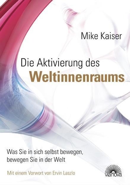 Cover: 9783866162297 | Die Aktivierung des Weltinnenraums | Mike Kaiser | Taschenbuch | 2012