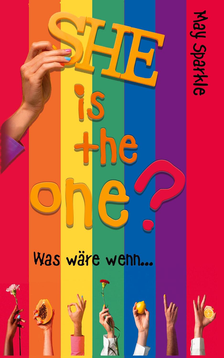 Cover: 9783748771999 | She is the one? | Was wäre wenn... | May Sparkle | Taschenbuch | 2021
