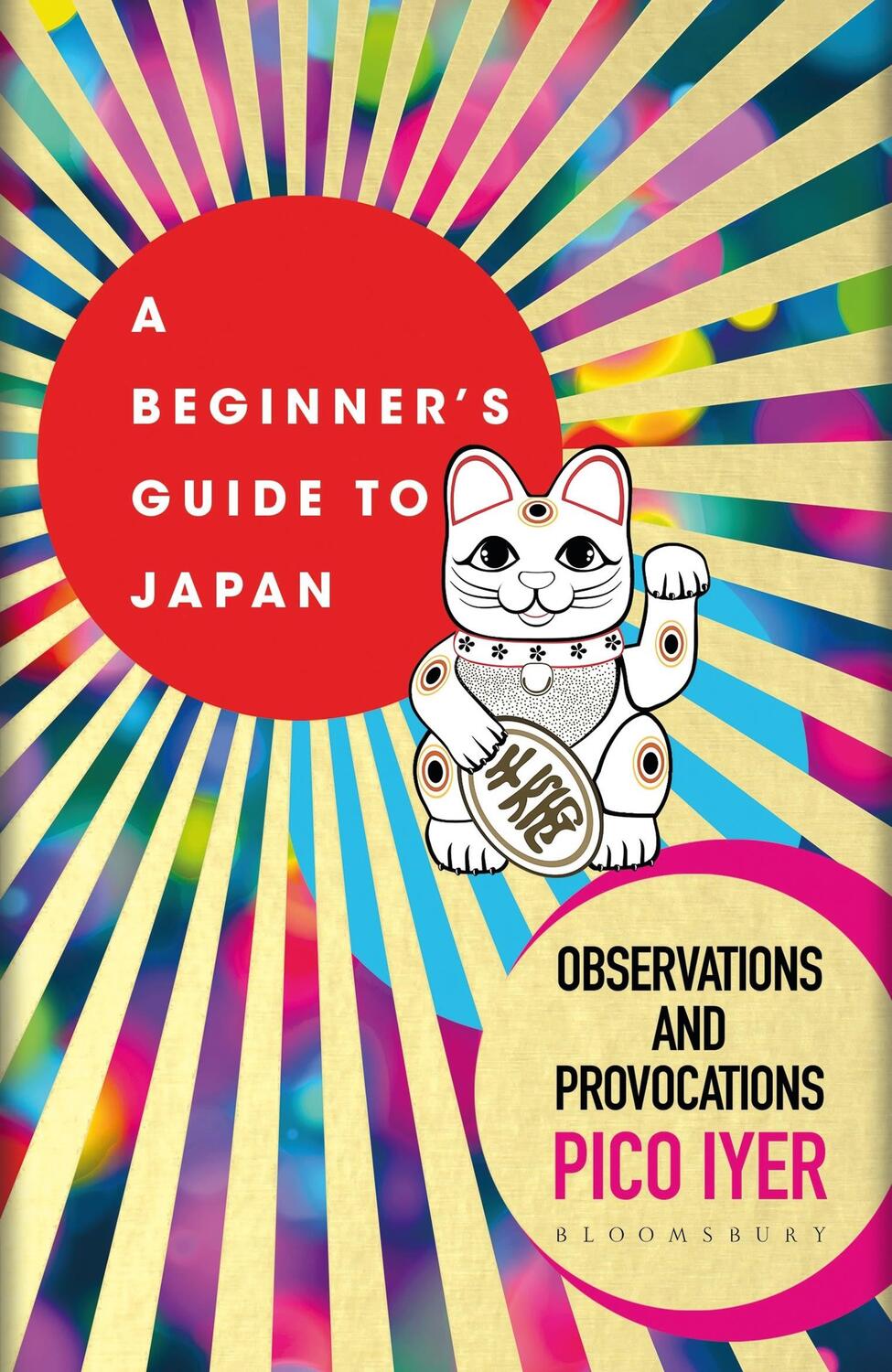 Cover: 9781526611512 | A Beginner's Guide to Japan | Observations and Provocations | Iyer | X
