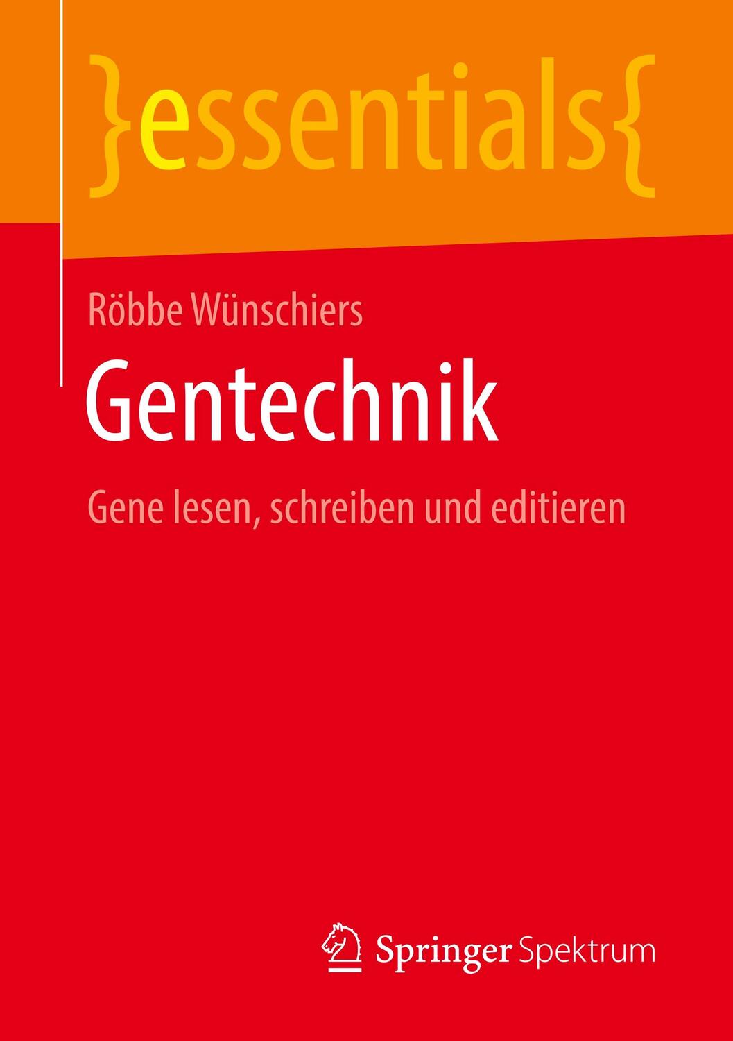 Cover: 9783658251260 | Gentechnik | Gene lesen, schreiben und editieren | Röbbe Wünschiers