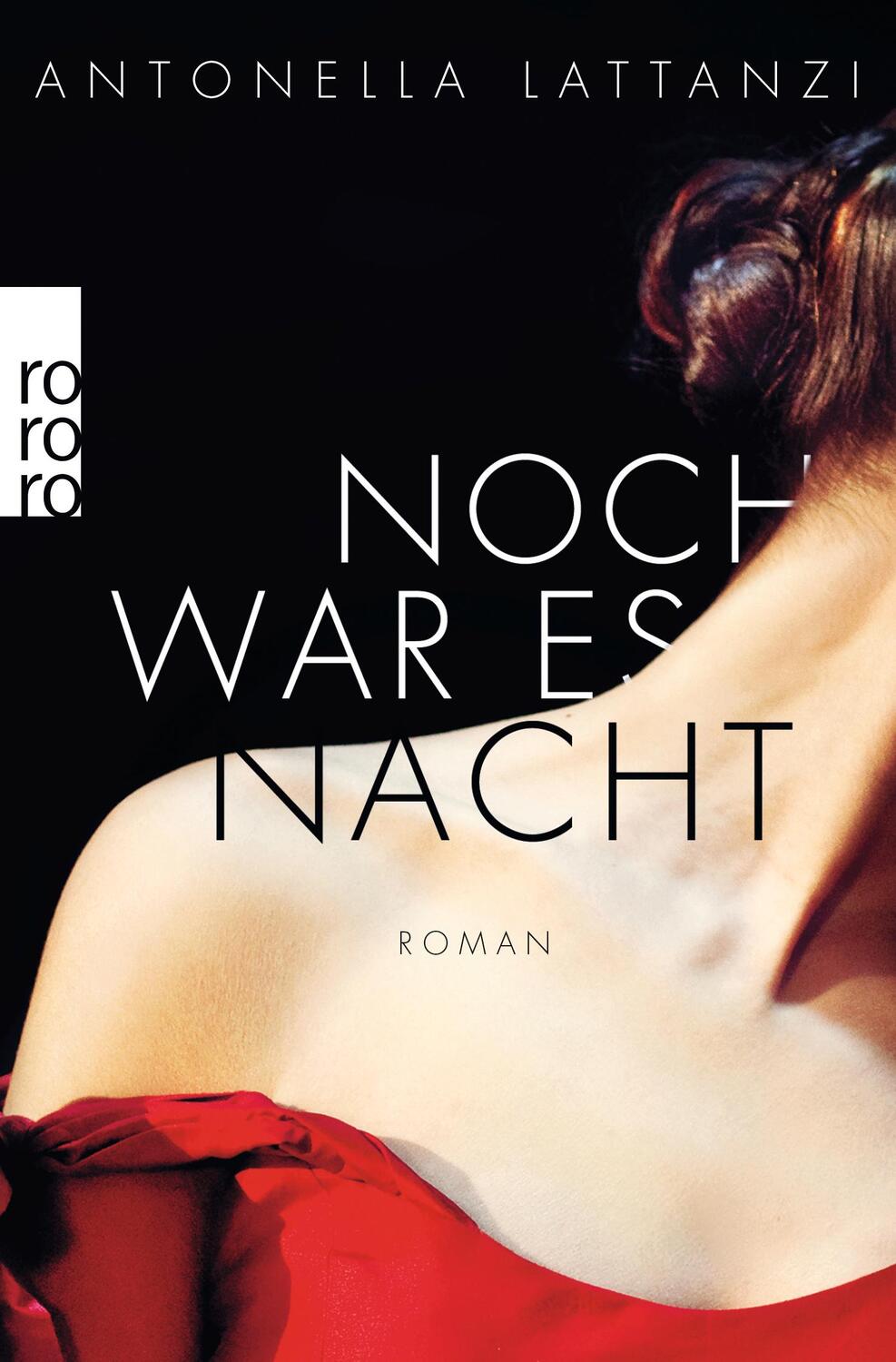Cover: 9783499273797 | Noch war es Nacht | Antonella Lattanzi | Taschenbuch | Deutsch | 2019