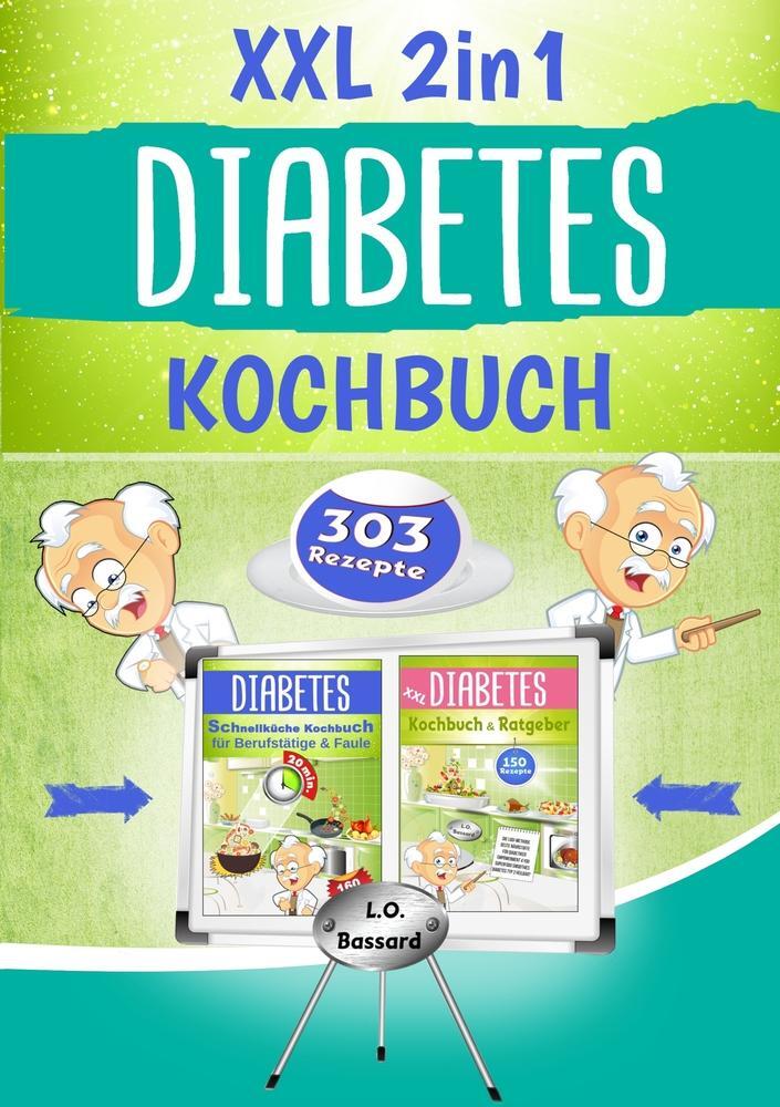 Cover: 9783757943165 | XXL 2in1 Diabetes Kochbuch | Leonardo Oliver Bassard | Taschenbuch
