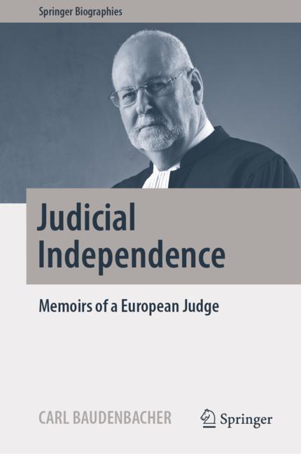 Cover: 9783030023072 | Judicial Independence | Memoirs of a European Judge | Baudenbacher