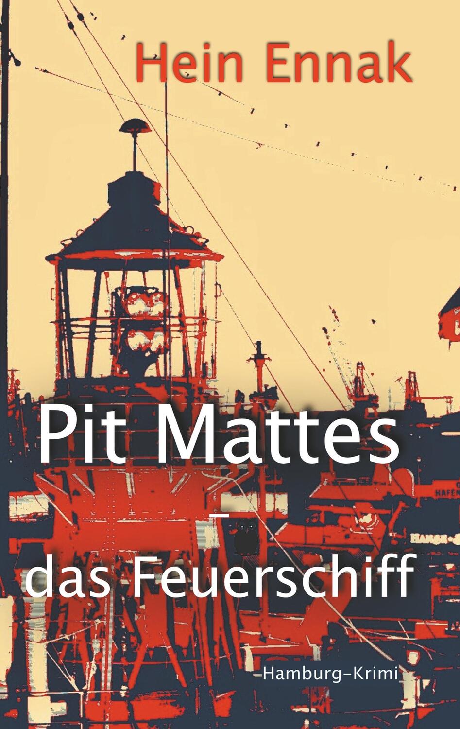 Cover: 9783749482757 | Pit Mattes - das Feuerschiff | Hamburg-Krimi | Hein Ennak | Buch