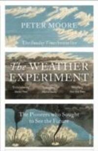 Cover: 9780099581673 | The Weather Experiment | The Pioneers who Sought to see the Future