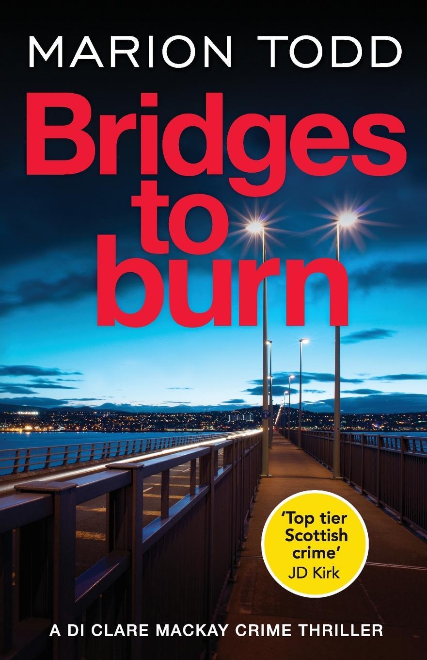 Cover: 9781804362150 | Bridges to Burn | An unputdownable Scottish police procedural | Todd