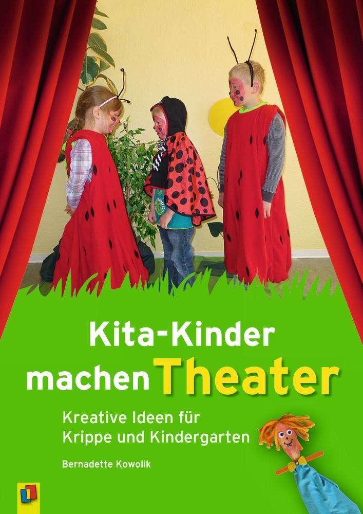 Cover: 9783834626813 | Kita-Kinder machen Theater | Bernadett Kowolik | Taschenbuch | Deutsch