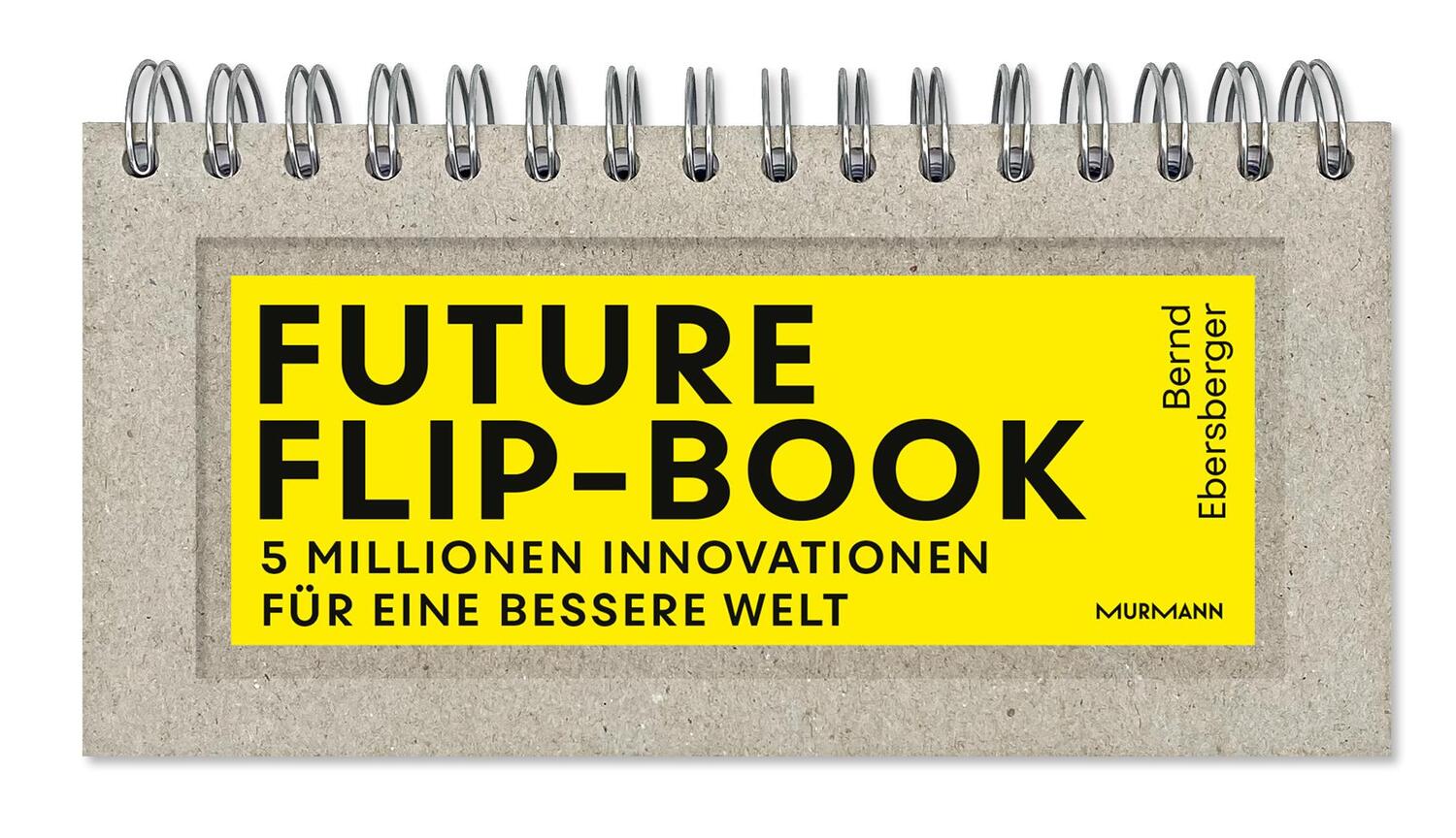 Cover: 9783867747967 | Future Flip-Book | 5 Millionen Innovationen für eine bessere Welt