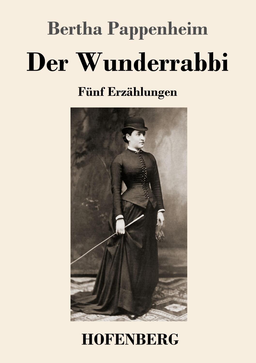 Cover: 9783743737587 | Der Wunderrabbi | Fünf Erzählungen | Bertha Pappenheim | Taschenbuch