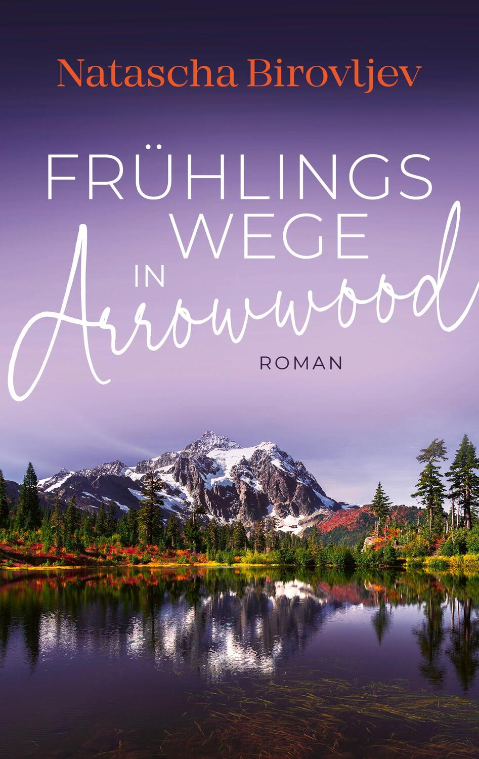 Cover: 9783985959846 | Frühlingswege in Arrowwood | Natascha Birovljev | Taschenbuch | 406 S.