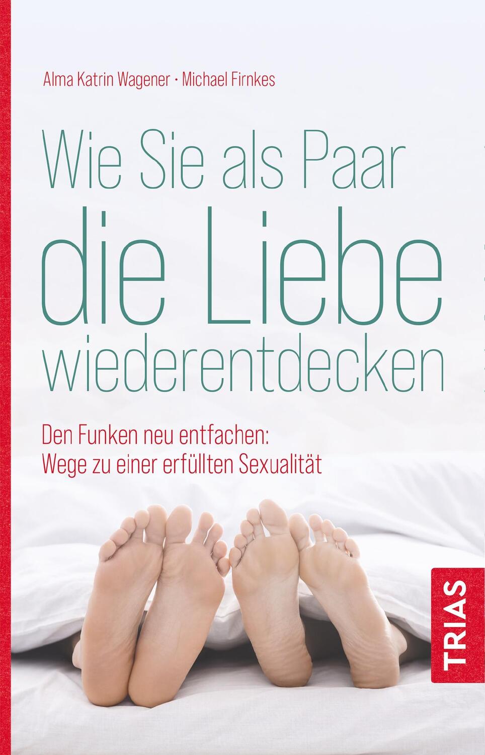 Cover: 9783432114637 | Wie Sie als Paar die Liebe wiederentdecken | Wagener (u. a.) | Buch